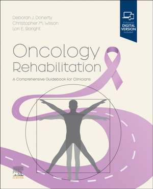 Oncology Rehabilitation: A Comprehensive Guidebook for Clinicians de Deborah Doherty