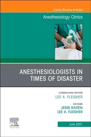 Anesthesiologists in time of disaster, An Issue of Anesthesiology Clinics de Lee A. Fleisher