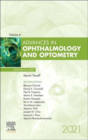 Advances in Ophthalmology and Optometry, 2021 de Myron Yanoff