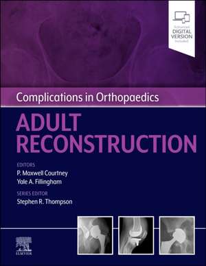 Complications in Orthopaedics: Adult Reconstruction de Paul Maxwell Courtney