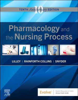 Pharmacology and the Nursing Process de Linda Lane Lilley