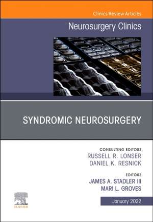 Syndromic Neurosurgery, An Issue of Neurosurgery Clinics of North America de James A. Stadler