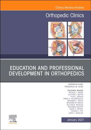 Education and Professional Development in Orthopedics, An Issue of Orthopedic Clinics de Frederick M. Azar