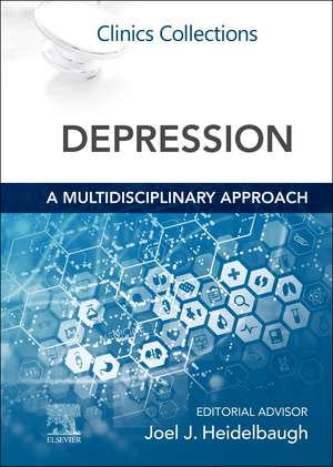 Depression: A Multidisciplinary Approach: Clinics Collections de Joel J. Heidelbaugh