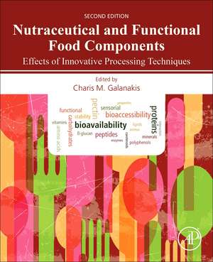 Nutraceutical and Functional Food Components: Effects of Innovative Processing Techniques de Charis M. Galanakis