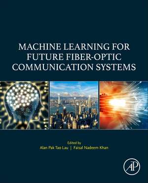 Machine Learning for Future Fiber-Optic Communication Systems de Alan Pak Tao Lau