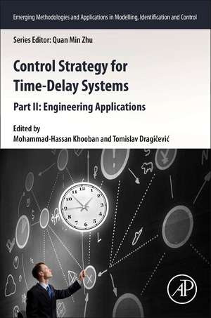 Control Strategy for Time-Delay Systems: Part II: Engineering Applications de Mohammad-Hassan Khooban