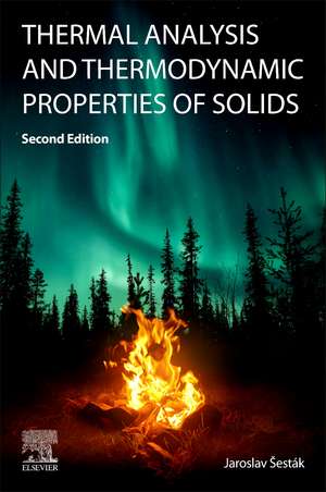 Thermal Analysis and Thermodynamic Properties of Solids de Jaroslav Sestak