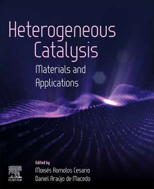 Heterogeneous Catalysis: Materials and Applications de Moises Romolos Cesario