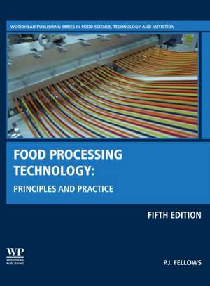 Food Processing Technology: Principles and Practice de P.J. Fellows