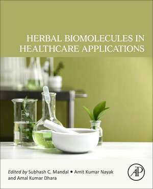 Herbal Biomolecules in Healthcare Applications de Subhash C. Mandal