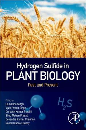 Hydrogen Sulfide in Plant Biology: Past and Present de Samiksha Singh