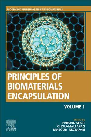 Principles of Biomaterials Encapsulation: Volume One de Farshid Sefat