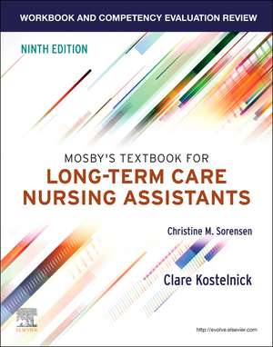 Workbook and Competency Evaluation Review for Mosby's Textbook for Long-Term Care Nursing Assistants de Clare Kostelnick