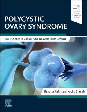 Polycystic Ovary Syndrome: Basic Science to Clinical Advances Across the Lifespan de Rehana Rehman