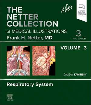 The Netter Collection of Medical Illustrations: Respiratory System, Volume 3 de David A. Kaminsky