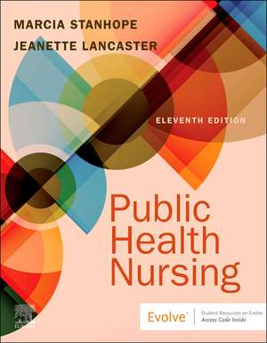 Public Health Nursing: Population-Centered Health Care in the Community de Marcia Stanhope