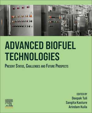 Advanced Biofuel Technologies: Present Status, Challenges and Future Prospects de Deepak K. Tuli