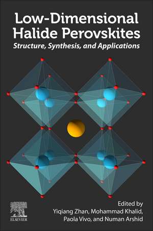 Low-Dimensional Halide Perovskites: Structure, Synthesis, and Applications de Yiqiang Zhan