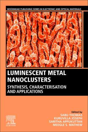 Luminescent Metal Nanoclusters: Synthesis, Characterization, and Applications de Sabu Thomas