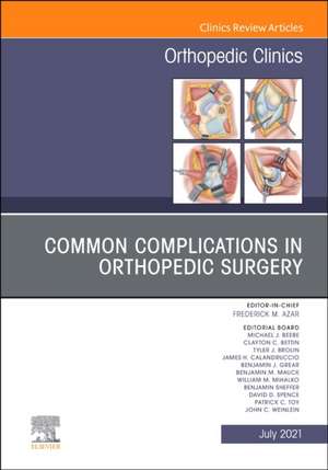 Common Complications in Orthopedic Surgery, An Issue of Orthopedic Clinics de Frederick M. Azar