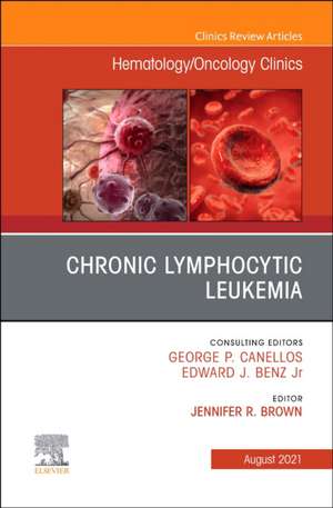 Chronic Lymphocytic Leukemia, An Issue of Hematology/Oncology Clinics of North America de Jennifer R. Brown?