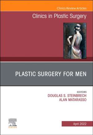 Plastic Surgery for Men, An Issue of Clinics in Plastic Surgery de Douglas S. Steinbrech