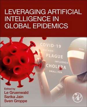 Leveraging Artificial Intelligence in Global Epidemics de Le Gruenwald