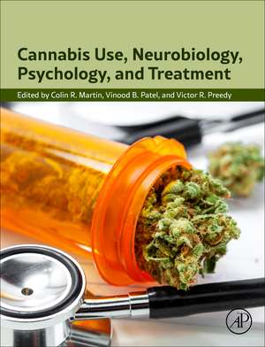 Cannabis Use, Neurobiology, Psychology, and Treatment de Colin R Martin