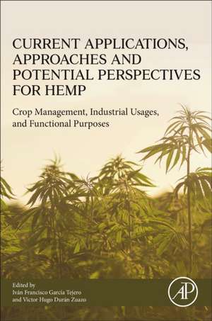 Current Applications, Approaches and Potential Perspectives for Hemp: Crop Management, Industrial Usages, and Functional Purposes de Ivan Francisco Garcia Tejero