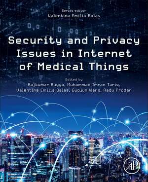 Security and Privacy Issues in Internet of Medical Things de Rajkumar Buyya