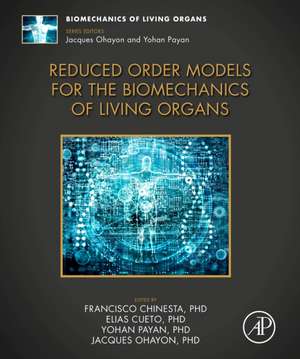 Reduced Order Models for the Biomechanics of Living Organs de Francisco Chinesta