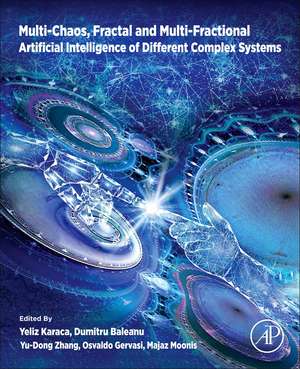 Multi-Chaos, Fractal and Multi-Fractional Artificial Intelligence of Different Complex Systems de Yeliz Karaca