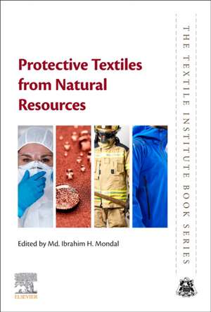 Protective Textiles from Natural Resources de Md. Ibrahim H. Mondal