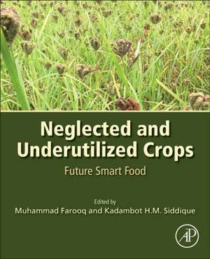 Neglected and Underutilized Crops: Future Smart Food de Muhammad Farooq