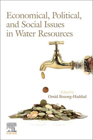 Economical, Political, and Social Issues in Water Resources de Omid Bozorg-Haddad