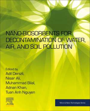 Nano-biosorbents for Decontamination of Water, Air, and Soil Pollution de Adil Denizli