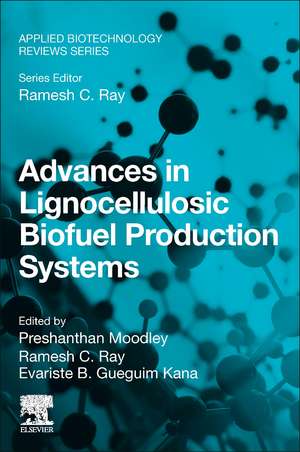 Advances in Lignocellulosic Biofuel Production Systems de Preshanthan Moodley