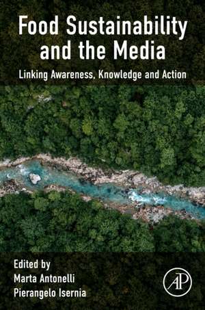 Food Sustainability and the Media: Linking Awareness, Knowledge and Action de Marta Antonelli