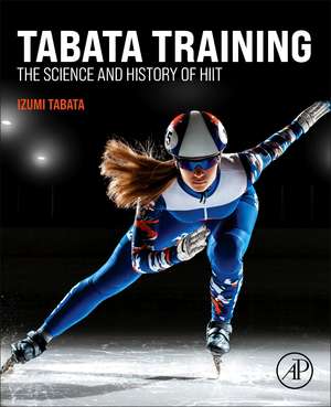 Tabata Training: The Science and History of HIIT de Izumi Tabata