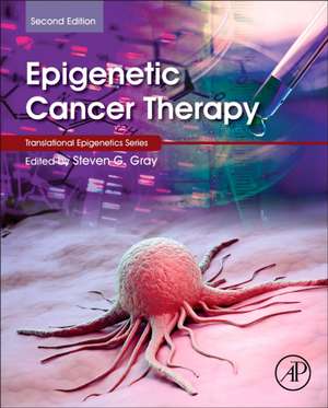 Epigenetic Cancer Therapy de Steven Gray