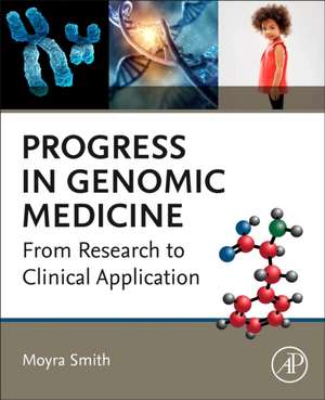 Progress in Genomic Medicine: From Research to Clinical Application de Moyra Smith