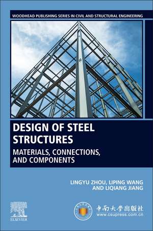 Design of Steel Structures: Materials, Connections, and Components de Lingyu Zhou