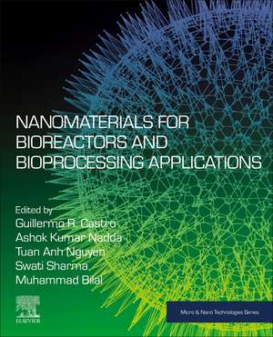 Nanomaterials for Bioreactors and Bioprocessing Applications de Guillermo R. Castro