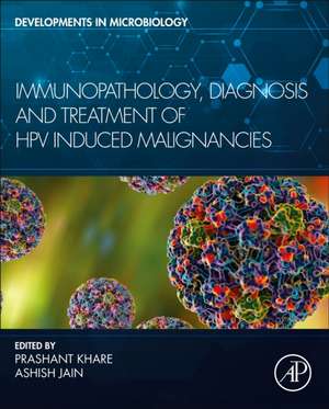 Immunopathology, Diagnosis and Treatment of HPV induced Malignancies de Prashant Khare