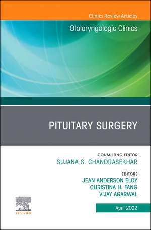 Pituitary Surgery, An Issue of Otolaryngologic Clinics of North America de Jean Anderson Eloy