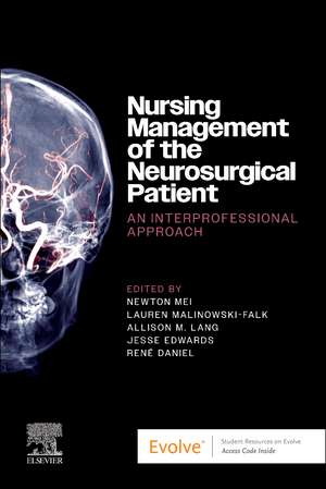 Nursing Management of the Neurosurgical Patient: An Interprofessional Approach de Newton Mei