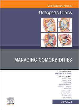 Managing Comorbidities, An Issue of Orthopedic Clinics de Frederick M. Azar