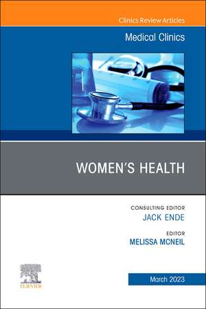 Women's Health, An Issue of Medical Clinics of North America de Melissa Mcneil