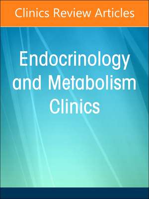 Endocrinology of the Aging Patient, An Issue of Endocrinology and Metabolism Clinics of North America de Rita Rastogi Kalyani